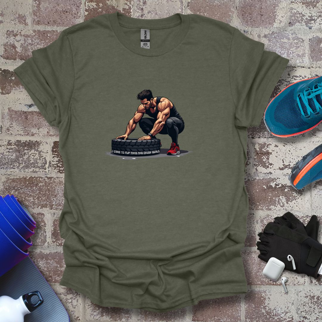 Men's cross fitness motivation tee " I came to flip tires and crush goals"