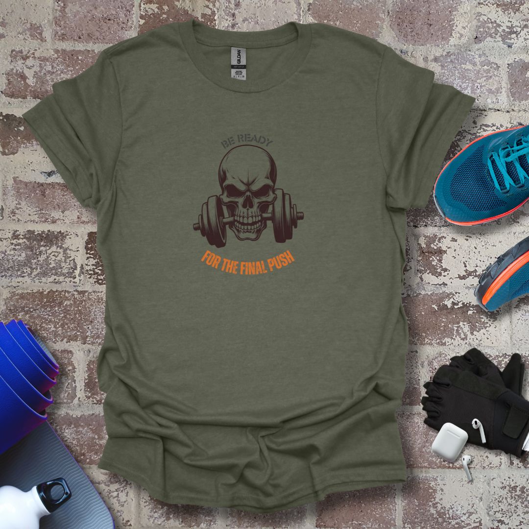 Be ready Collection - "Be Ready for the Final Push" Fitness Tee