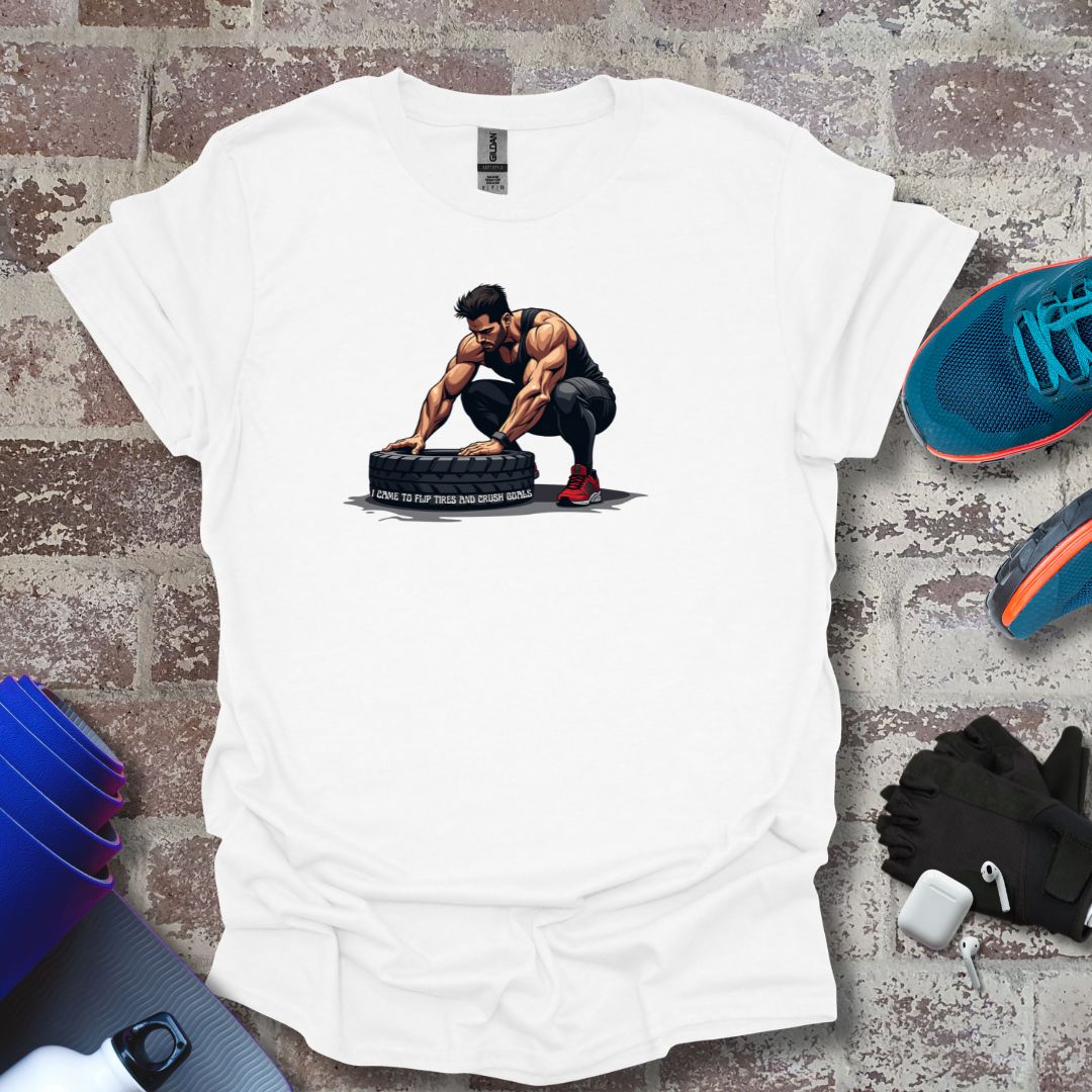 Men's cross fitness motivation tee " I came to flip tires and crush goals"