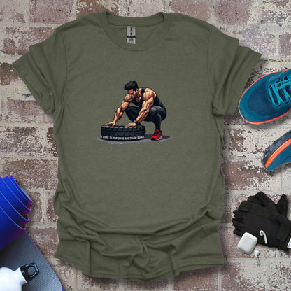 Men's cross fitness motivation tee " I came to flip tires and crush goals"