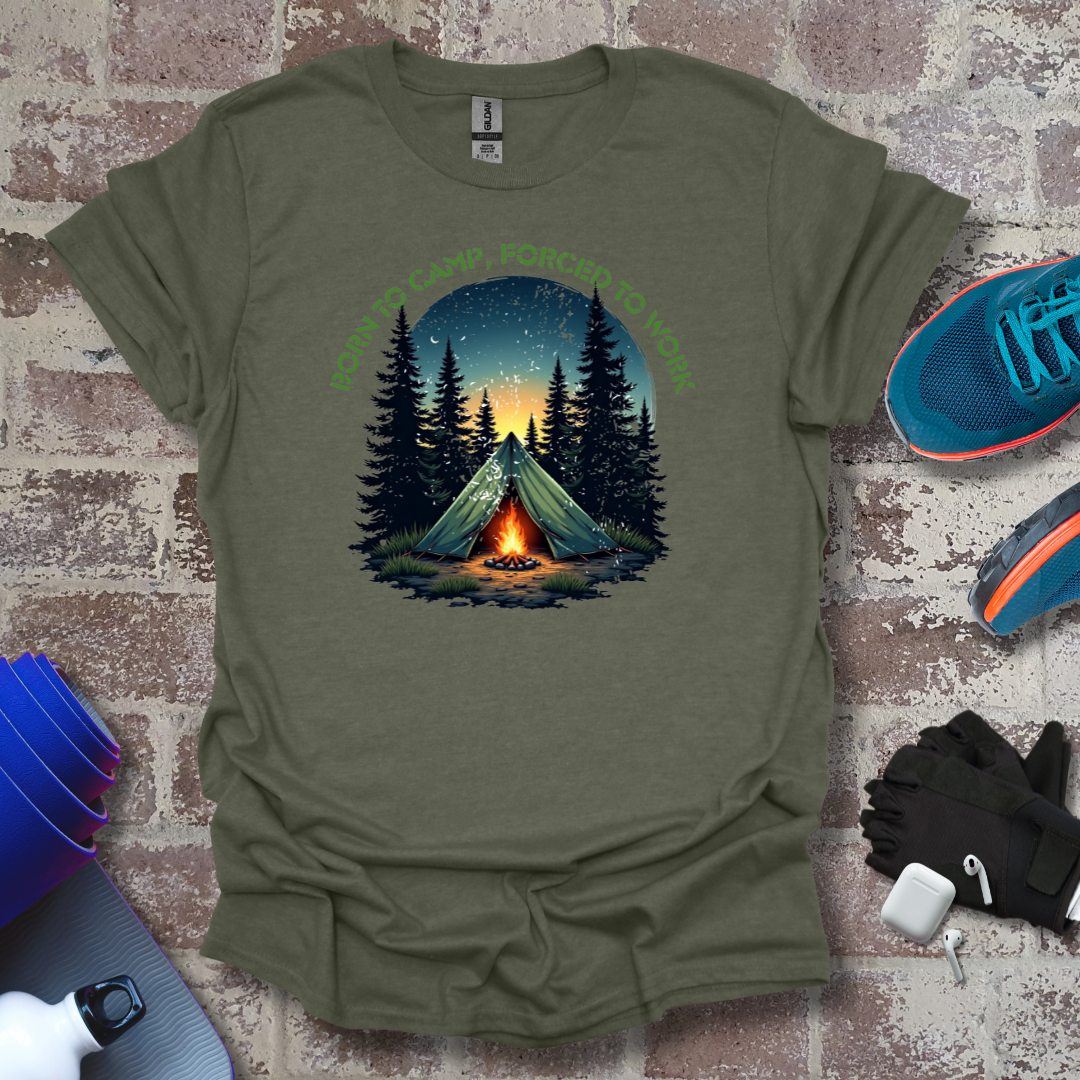 Outdoor motivation - "Born to camp, Forced to work"