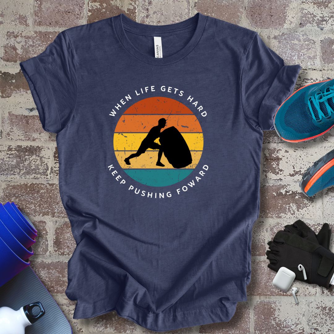 'When life gets hard, keep pushing forward', gym motivation Sunset Retro colors - Vanguard Athletics - Be ready